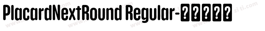 PlacardNextRound Regular字体转换